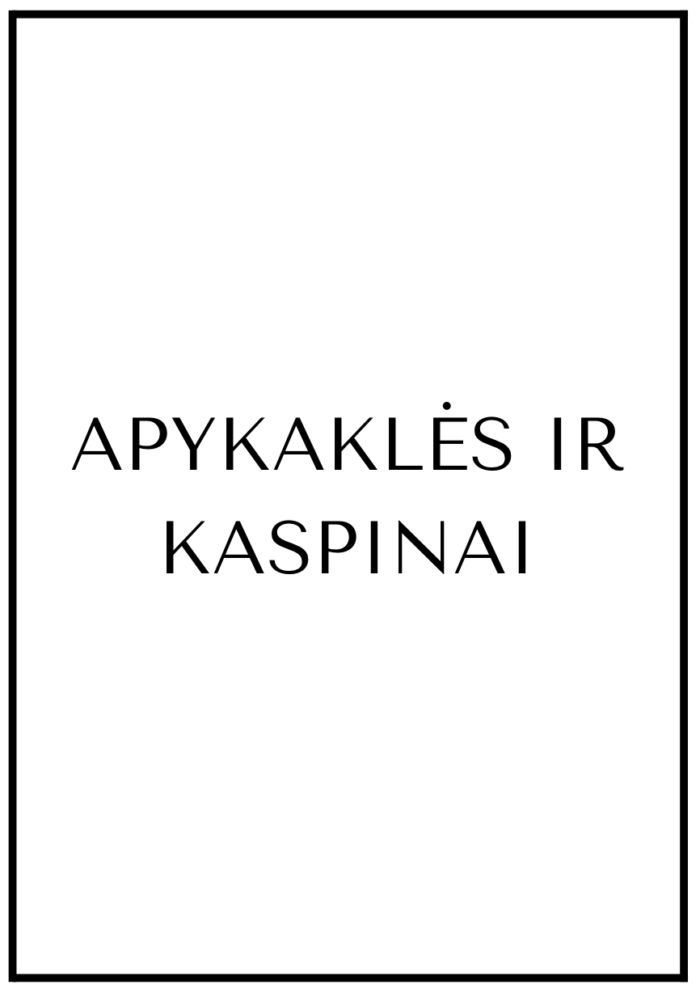 APYKAKLĖS ir KASPINAI