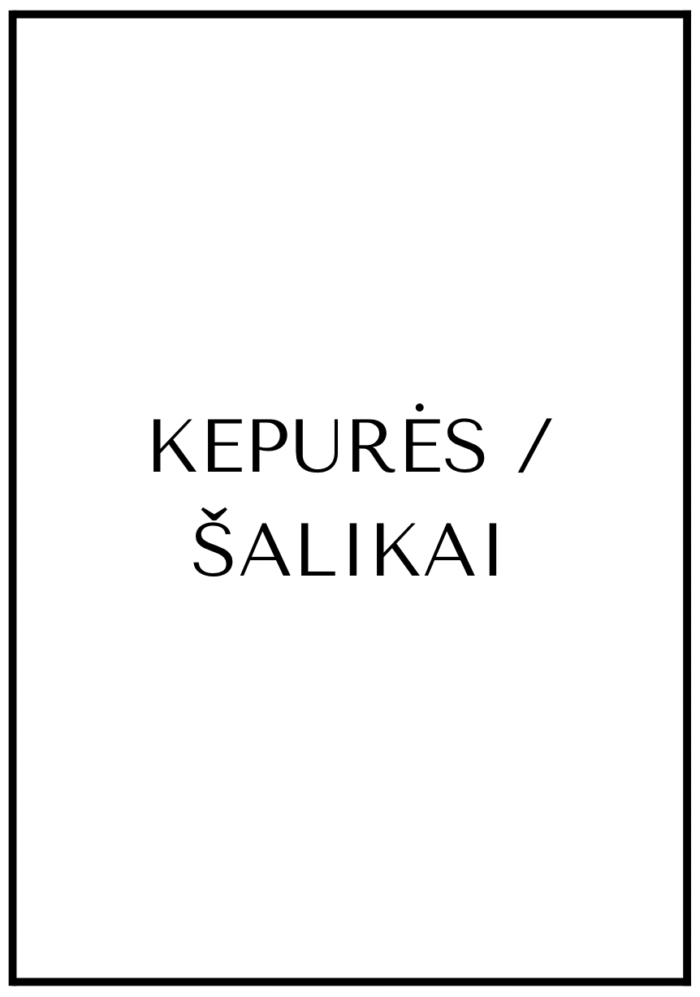 KEPURĖS / ŠALIKAI